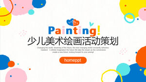 PPT template for planning children's art painting activities with colored pigment dot backgrounds