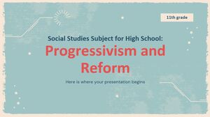 Matière d'études sociales pour le lycée - 11e année : progressisme et réforme