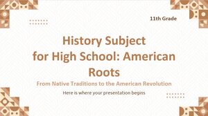 مادة التاريخ للمدرسة الثانوية - الصف الحادي عشر: الجذور الأمريكية - من التقاليد الأصلية إلى الثورة الأمريكية