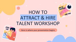 How to Attract & Hire Talent Workshop