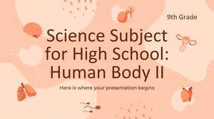 Science Subject for High School - 9th Grade: Human Body II