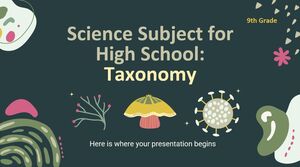 Materia Științe pentru Liceu - Clasa a IX-a: Taxonomie