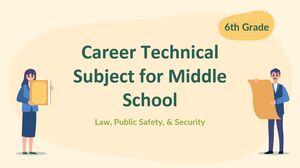 Career Technical Subject for Middle School - 6th Grade: Law, Public Safety, & Security