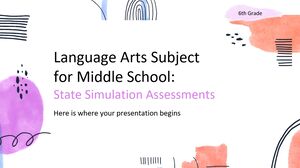 Language Arts Subject for Middle School - 6th Grade: State Simulation Assessments