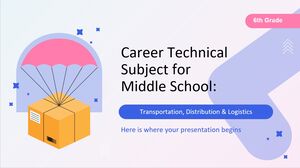 Matière technique de carrière pour le collège - 6e année : Transport, distribution et logistique