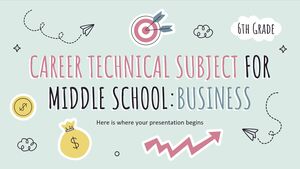 Career Technical Subject for Middle School - 6th Grade: Business