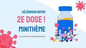 Celebrating our 2nd Dose! Minitheme