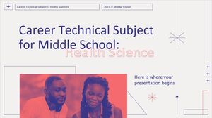 Career Technical Subject for Middle School - 6th Grade: Health Science