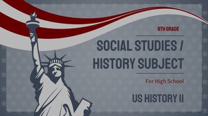 Social Studies/History Subject for High School - 9th Grade: US History II