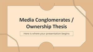 Media Conglomerates / Ownership Thesis