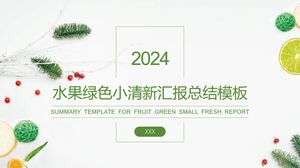 Summary template for reporting green and fresh fruits