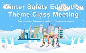 Winter Safety Education Theme Class Meeting PPT Template