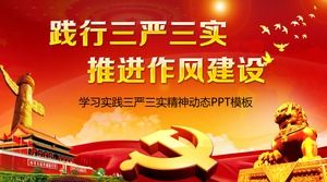 Practicing Three Strict Practices and Promoting Style Construction——Report on Party Construction Work ppt template