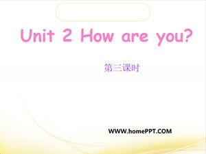 Shanghai Education Edition English Grade 3 Volume I Unit 2 How are you (3rd class hour) ppt コースウェア 英語コースウェア